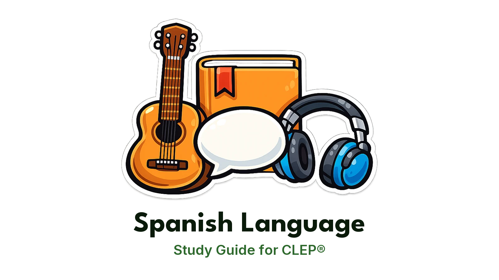 CLEP Spanish Language study guide: illustration of a guitar, a speech bubble and headphones in front of a study booklet