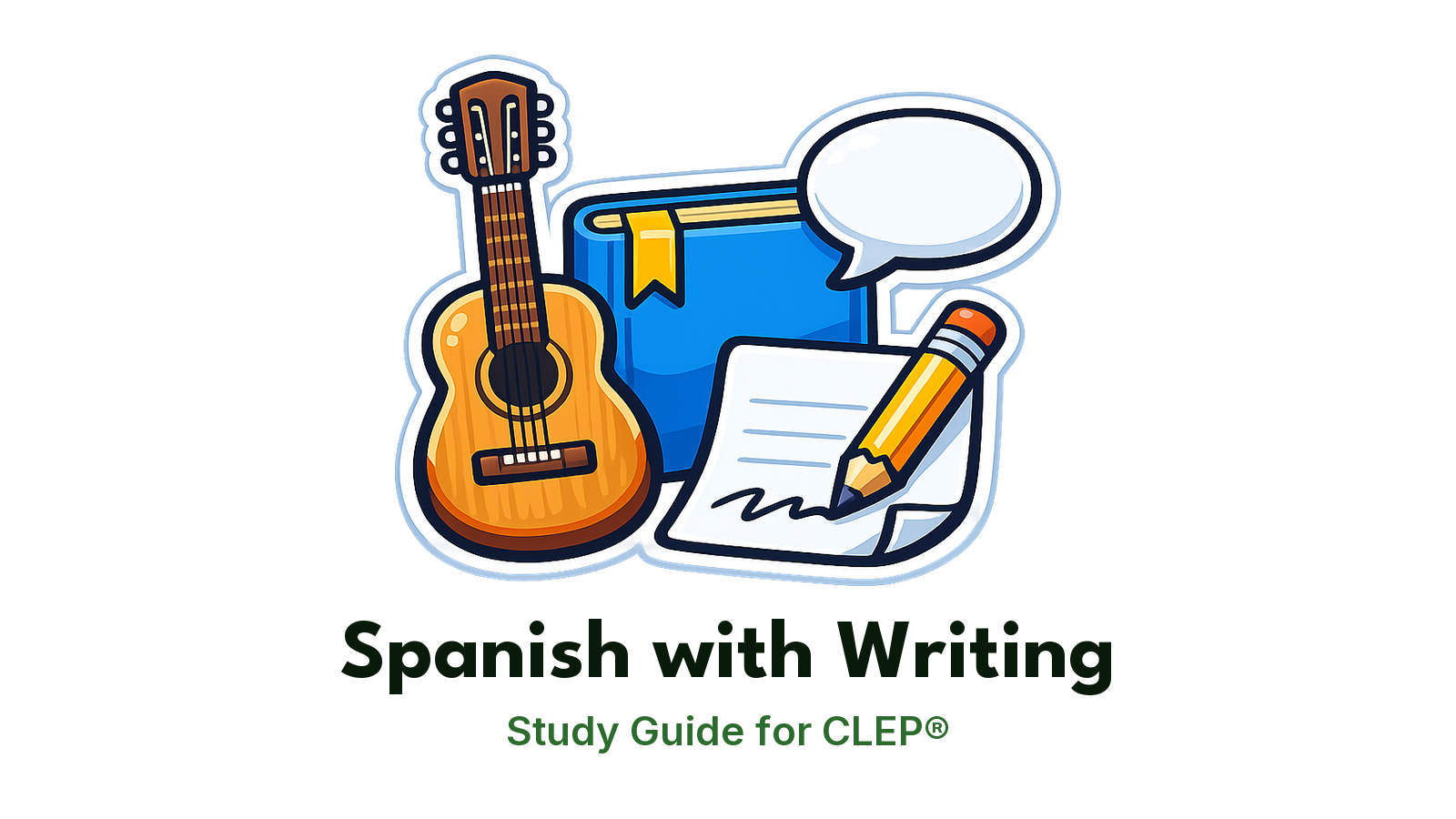 CLEP Spanish with Writing study guide: illustration of a guitar, a speech bubble and a pencil on paper in front of a study booklet
