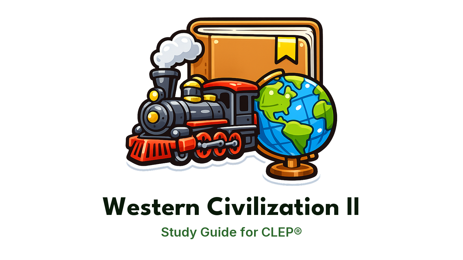 CLEP Western Civilization II study guide: illustration of a steam locomotive and a globe in front of a study booklet