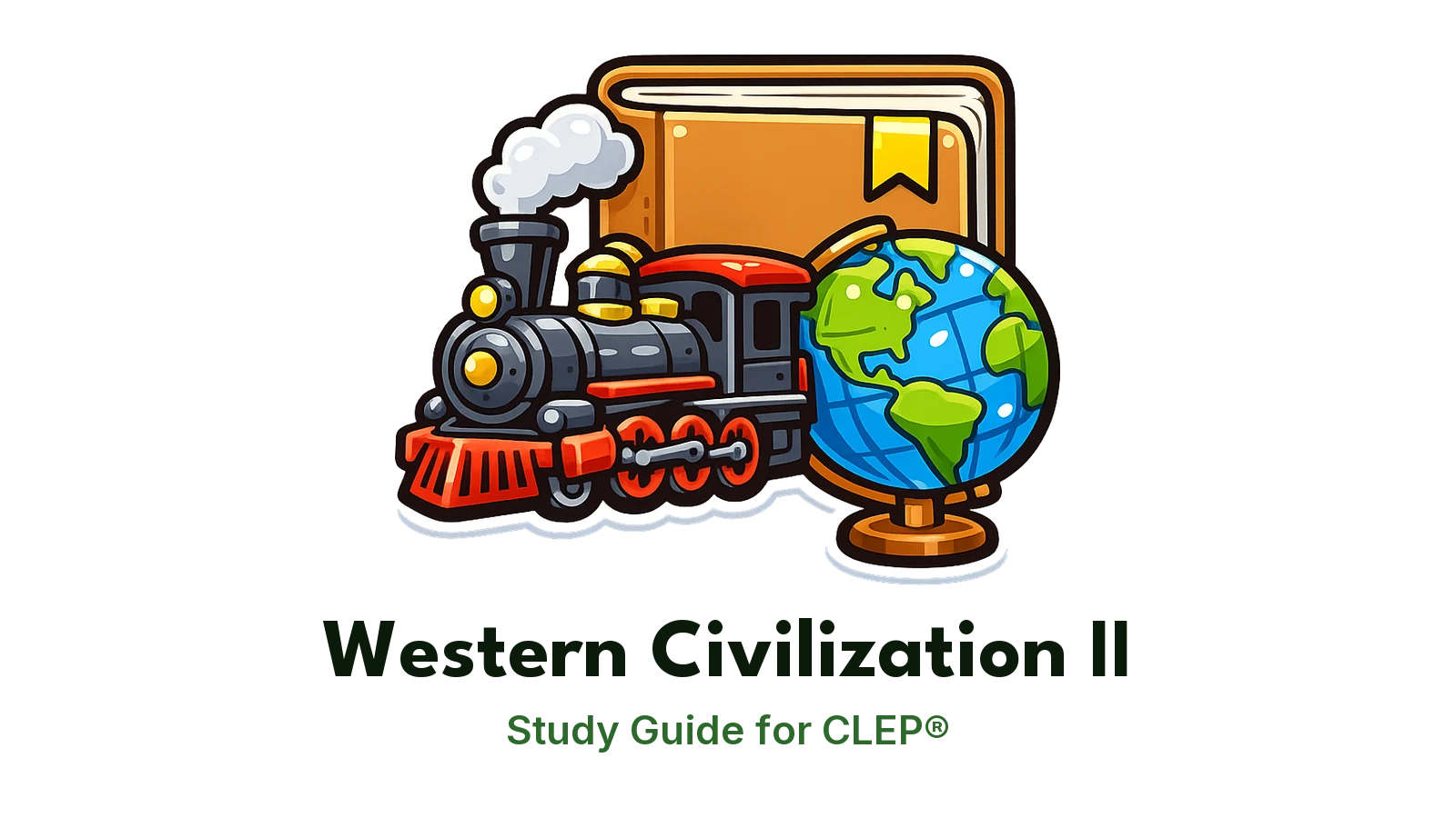 CLEP Western Civilization II study guide: illustration of a steam locomotive and a globe in front of a study booklet