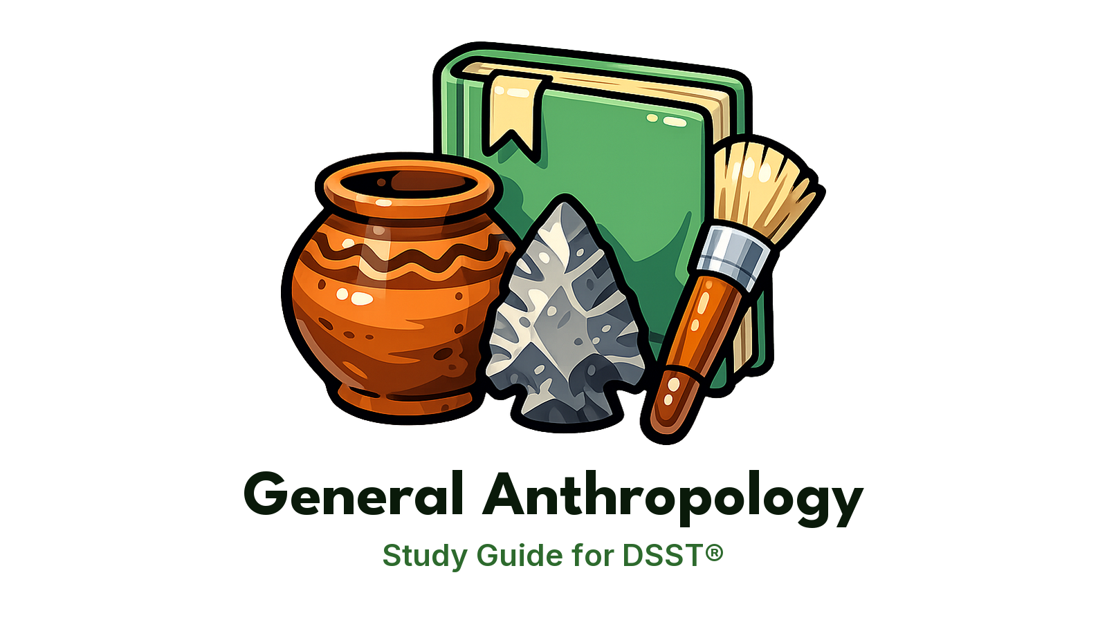 DSST General Anthropology study guide: illustration of a clay pot, an arrowhead and a brush in front of a study booklet