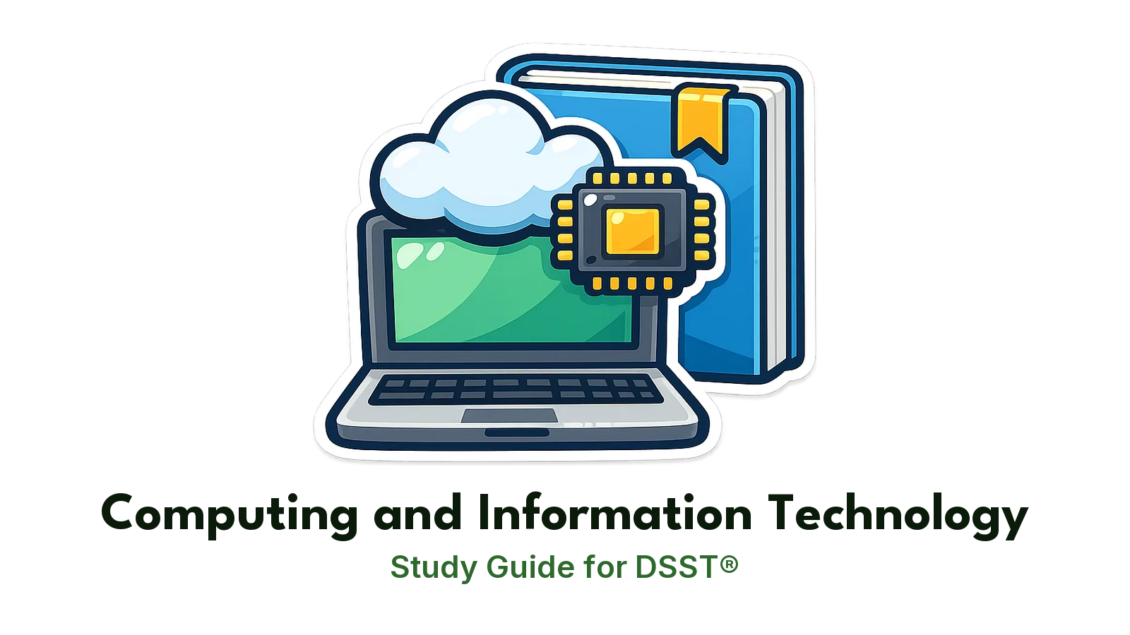 DSST Computing and Information Technology study guide: illustration of a laptop, a cloud and a microchip in front of a study booklet