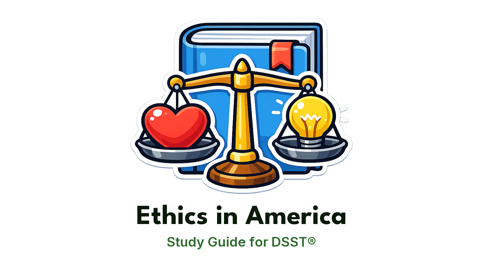 DSST Ethics in America study guide: illustration of a scale balancing a heart and a lightbulb in front of a study booklet