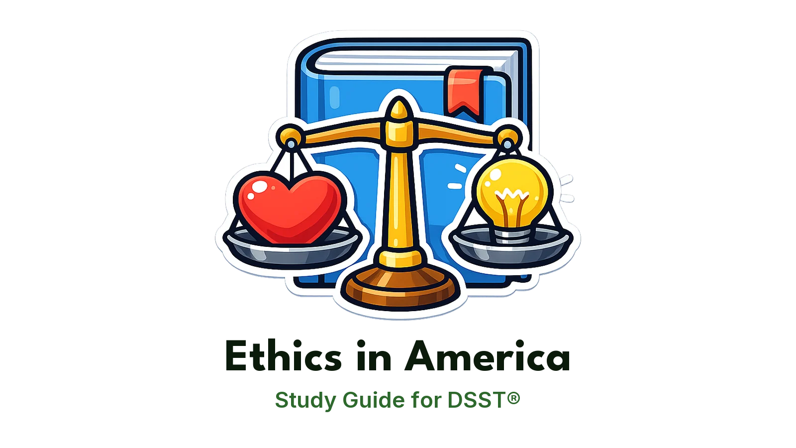 DSST Ethics in America study guide: illustration of a scale balancing a heart and a lightbulb in front of a study booklet