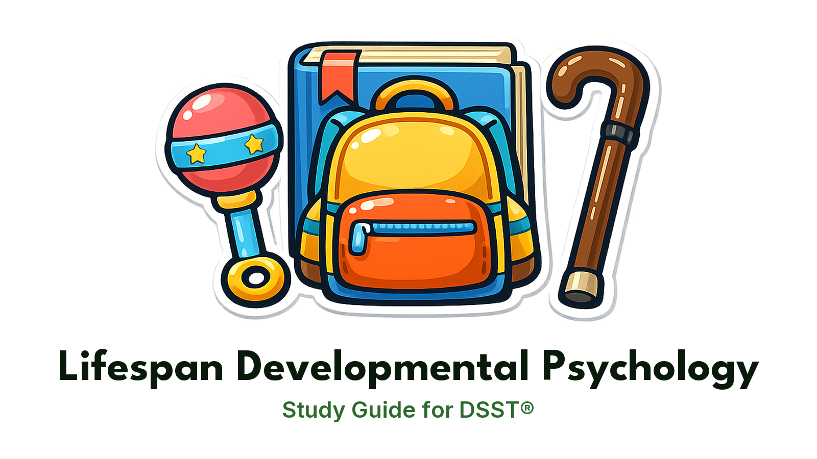 DSST Lifespan Developmental Psychology study guide: illustration of a rattle, a backpack and a cane in front of a study booklet
