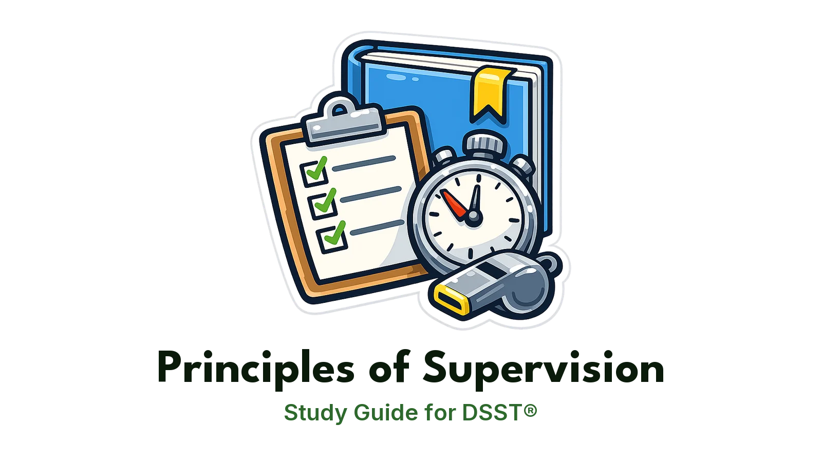 DSST Principles of Supervision study guide: illustration of a clipboard, a stopwatch and a whistle in front of a study booklet