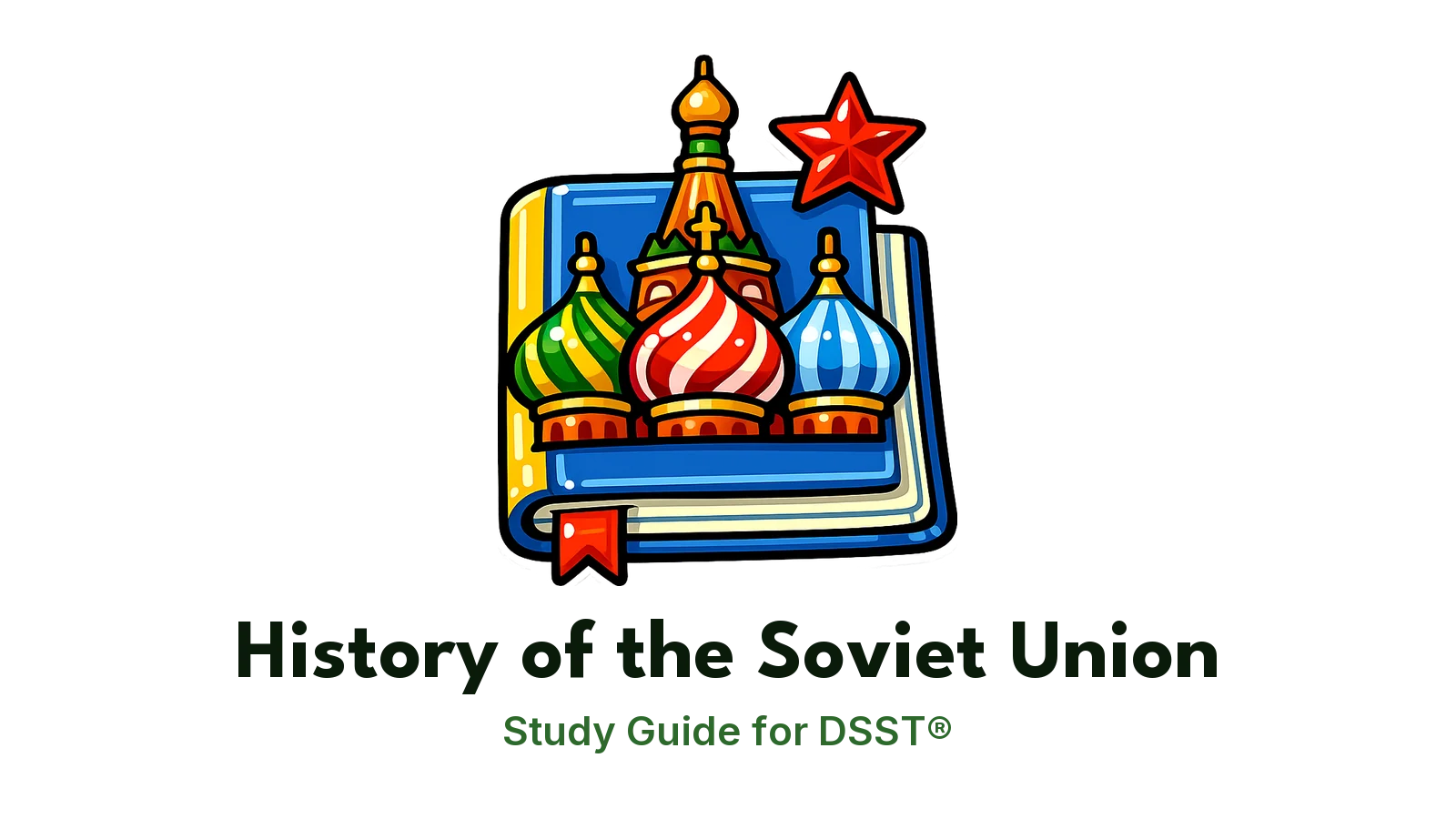 DSST History of the Soviet Union study guide: illustration of St. Basil's domes and a red star in front of a study booklet