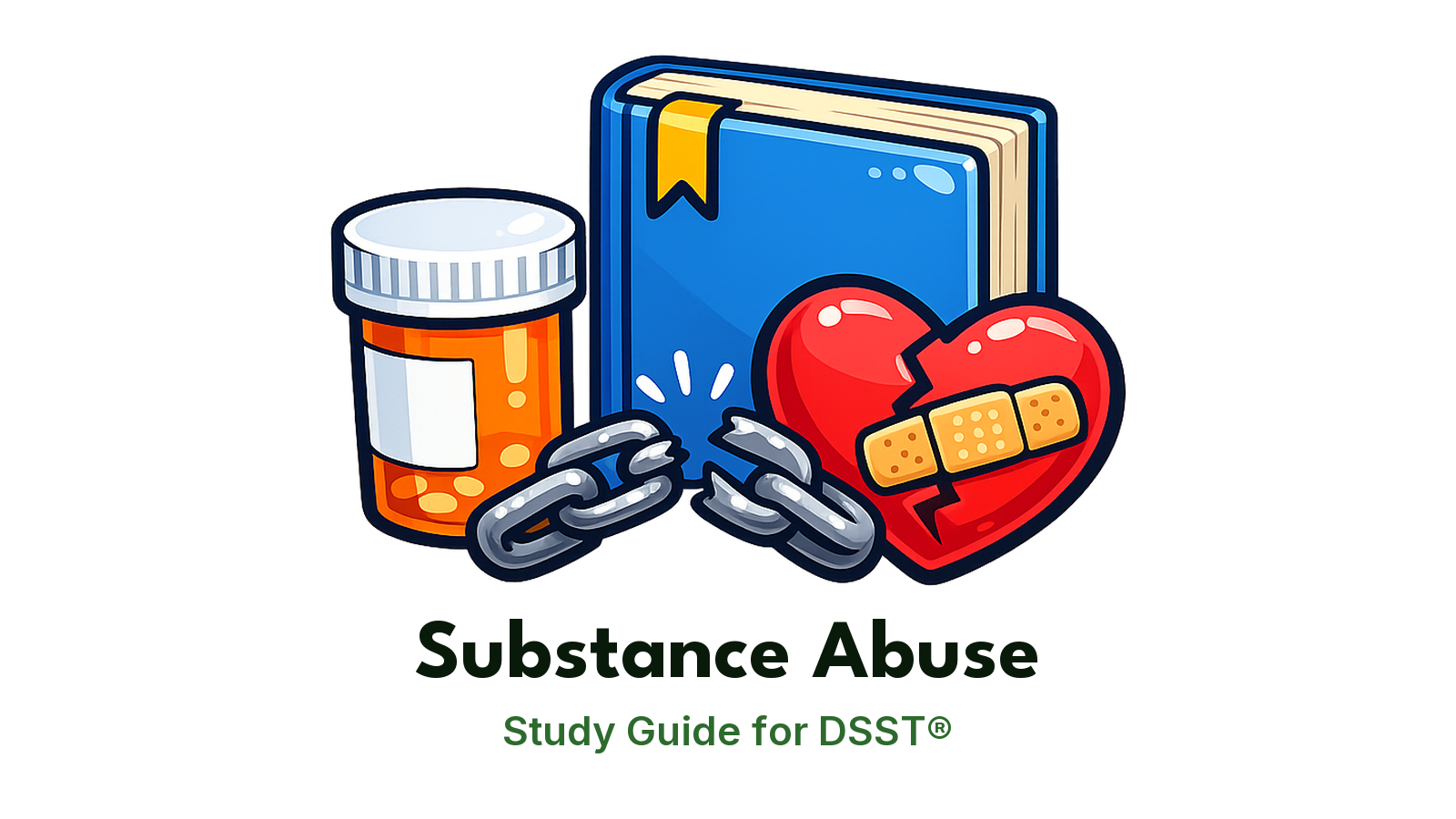 DSST Substance Abuse study guide: illustration of a pill bottle, a broken chain and a bandaged heart in front of a study booklet