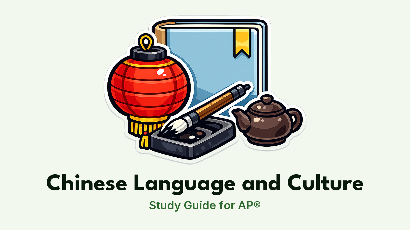 AP® Chinese Language and Culture study guide: illustration of a paper lantern, a calligraphy brush and a teapot in front of a study booklet