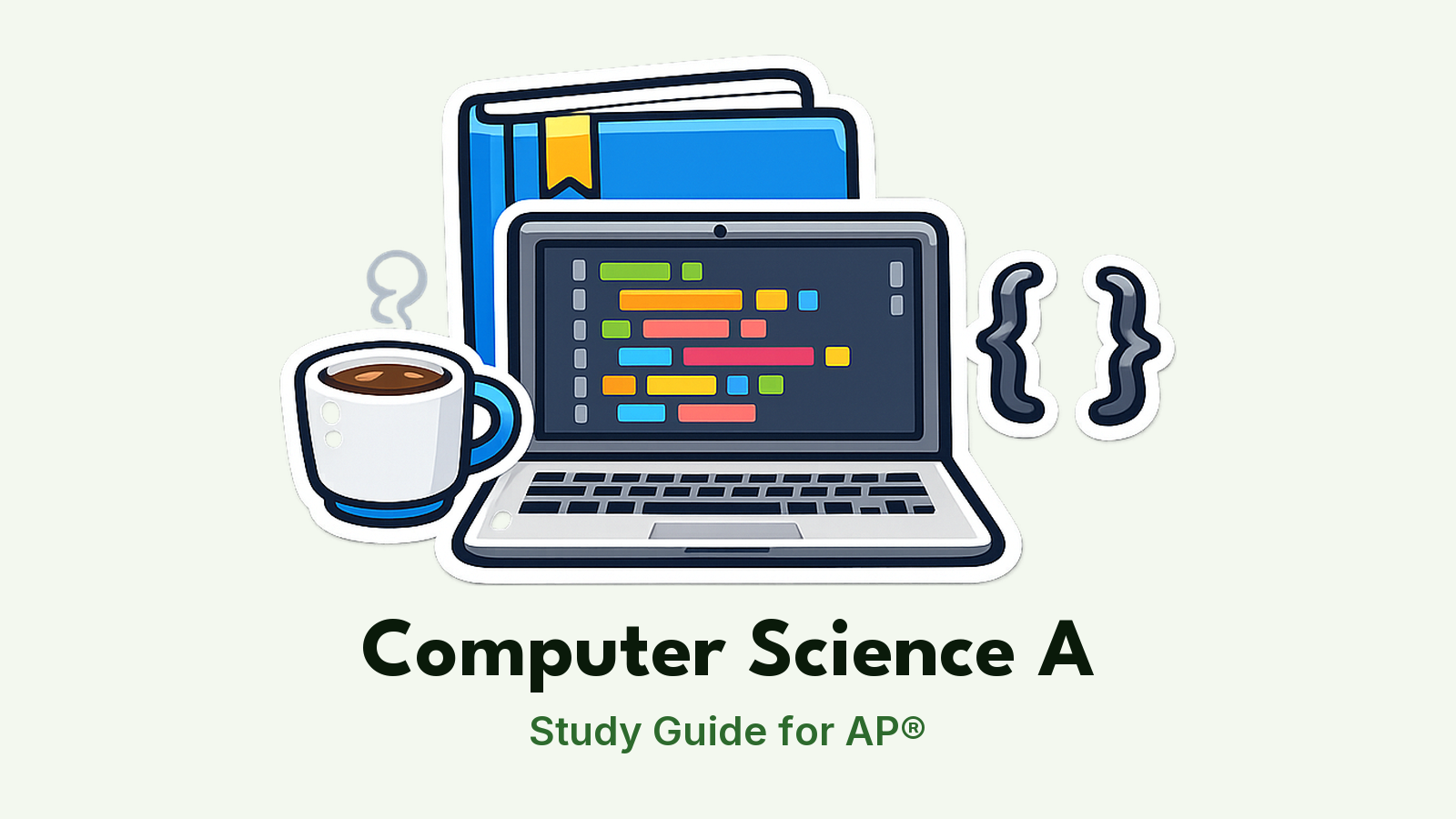 AP® Computer Science A study guide: illustration of a laptop with code blocks and a coffee mug in front of a study booklet