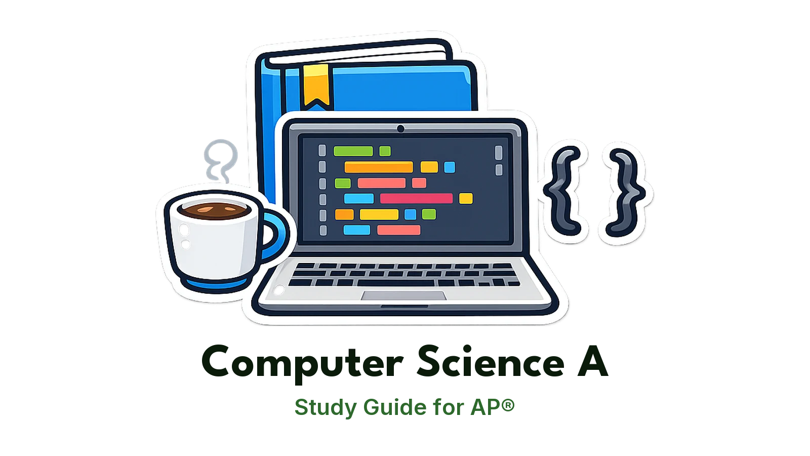 AP® Computer Science A study guide: illustration of a laptop with code blocks and a coffee mug in front of a study booklet