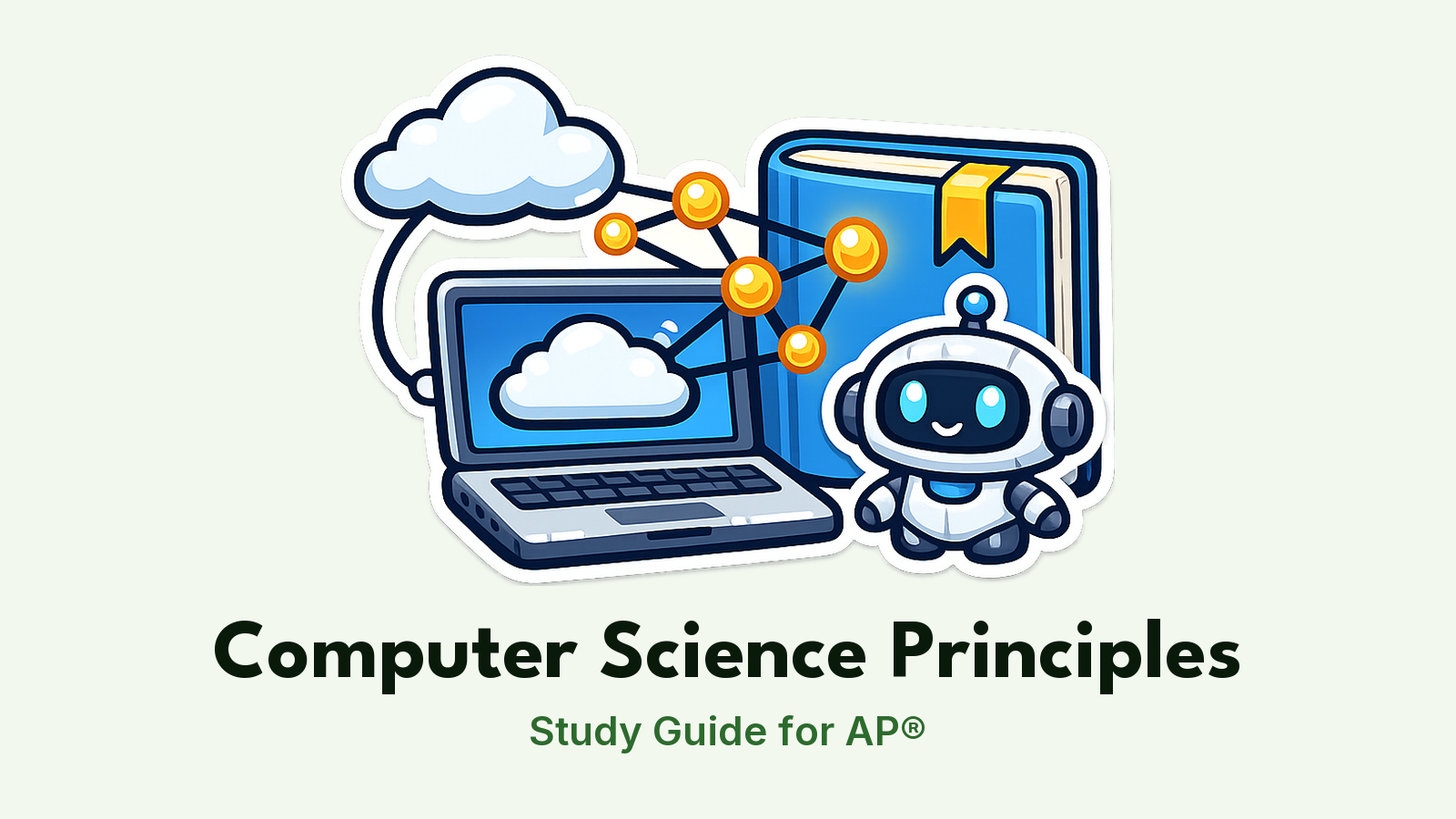 AP® Computer Science Principles study guide: illustration of a laptop, a cloud, a network and a small robot in front of a study booklet