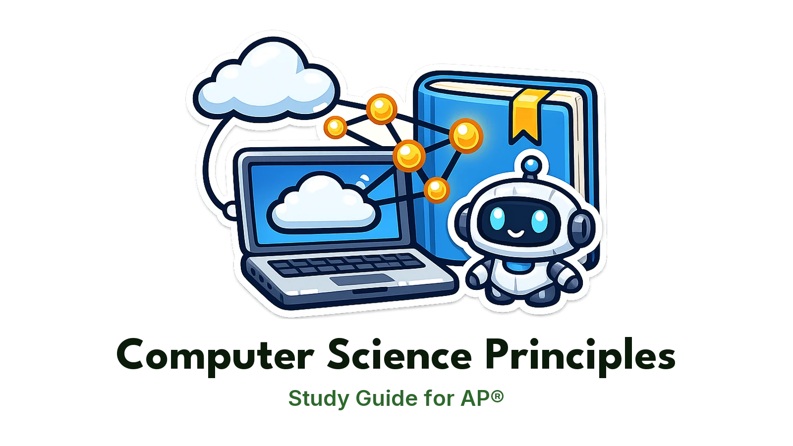 AP® Computer Science Principles study guide: illustration of a laptop, a cloud, a network and a small robot in front of a study booklet