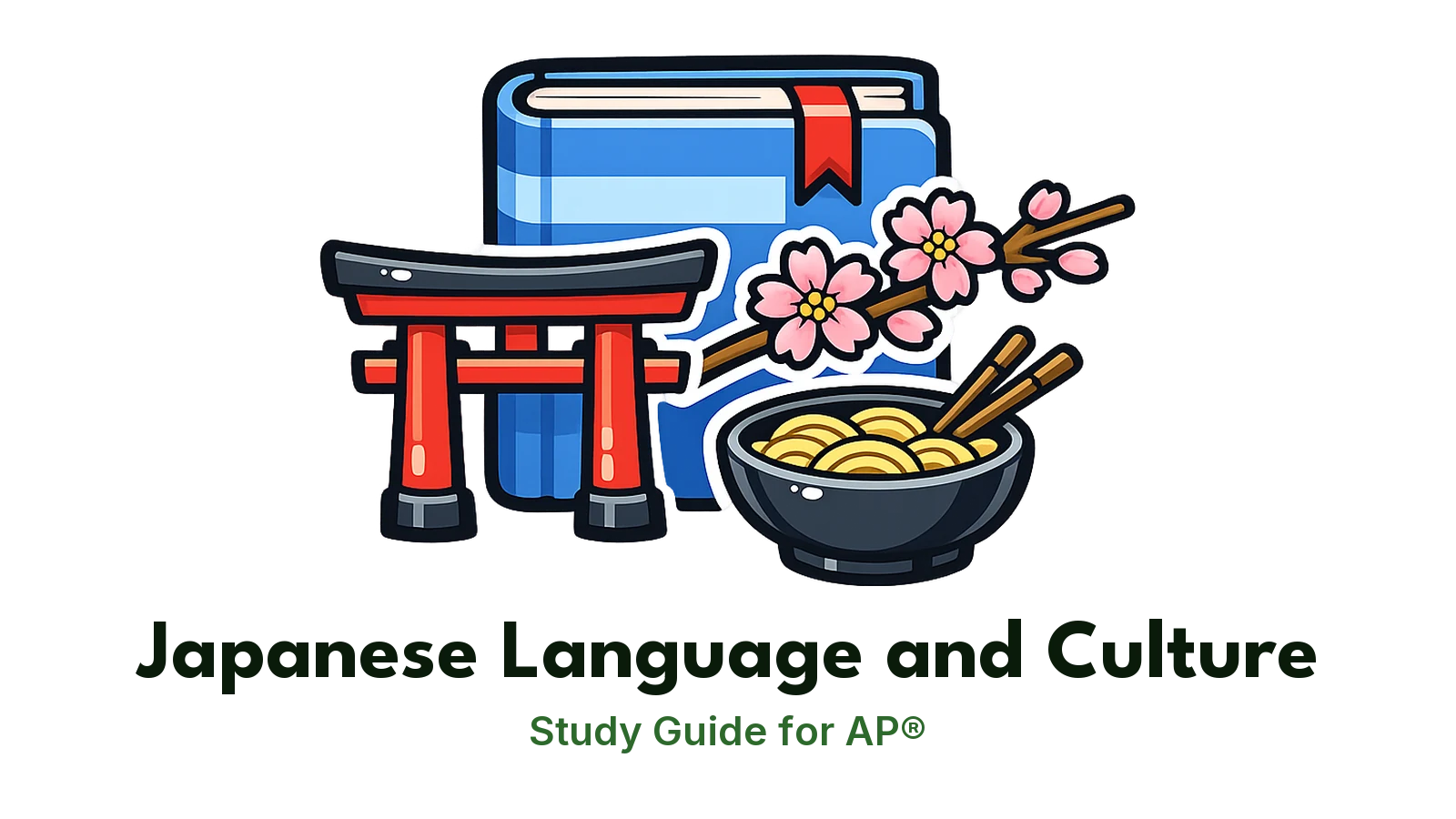 AP® Japanese Language and Culture study guide: illustration of a torii gate, cherry blossoms and a bowl with chopsticks in front of a study booklet