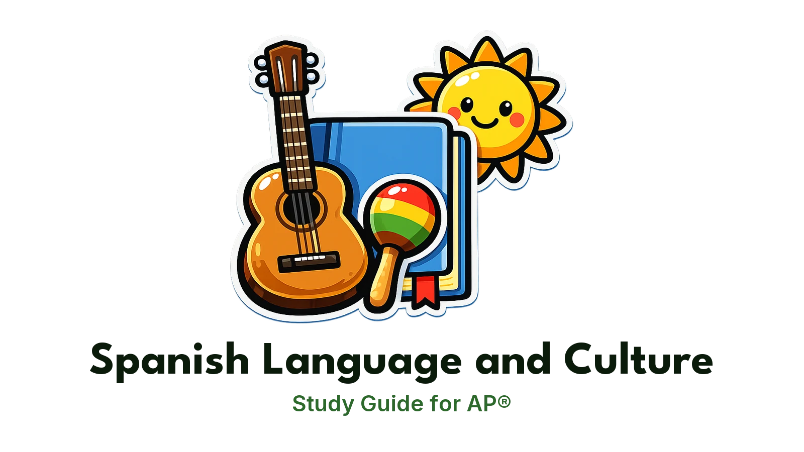 AP® Spanish Language and Culture study guide: illustration of a guitar, a maraca and a sun in front of a study booklet