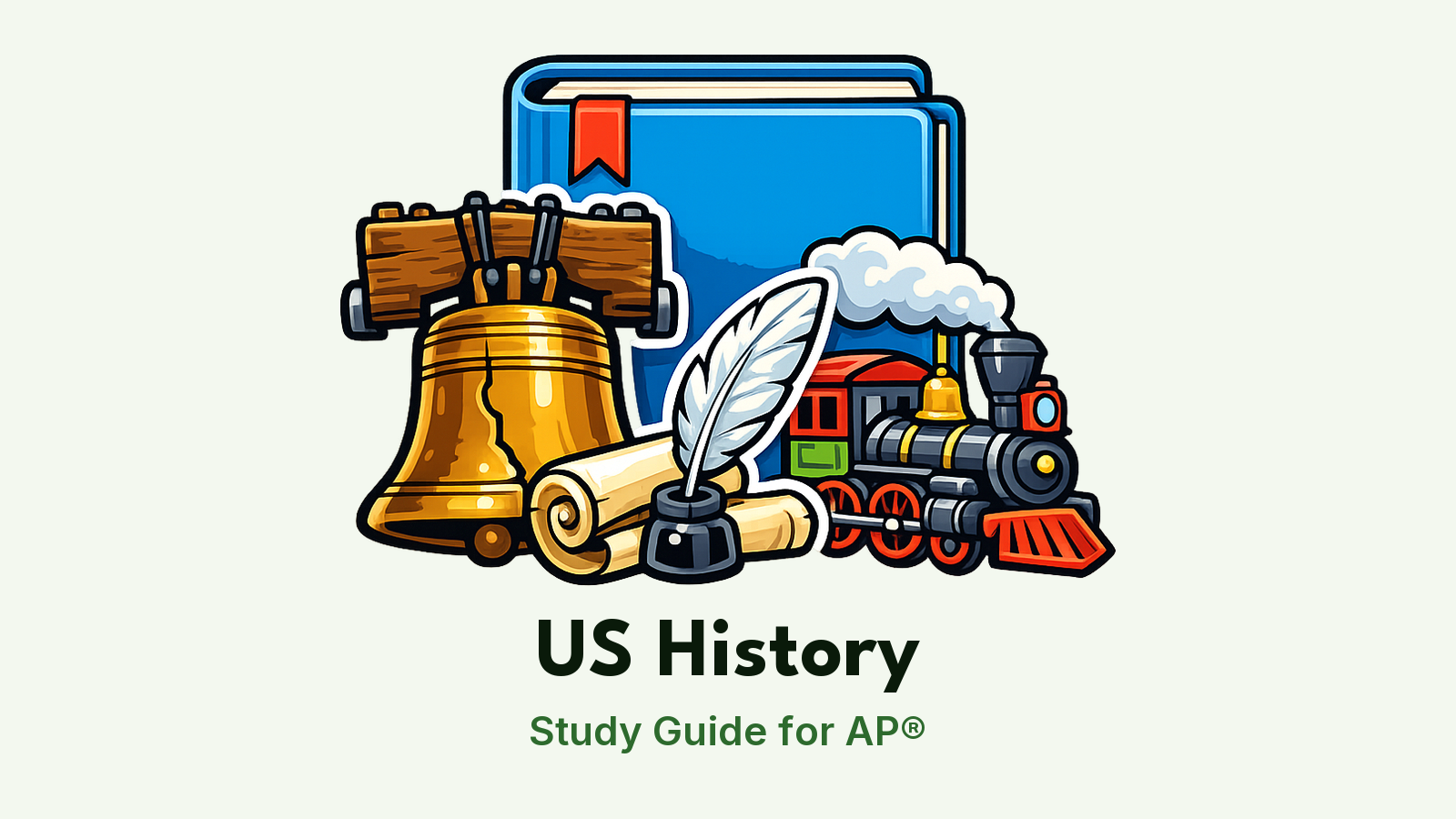 AP® United States History study guide: illustration of the Liberty Bell, a parchment and a steam locomotive in front of a study booklet