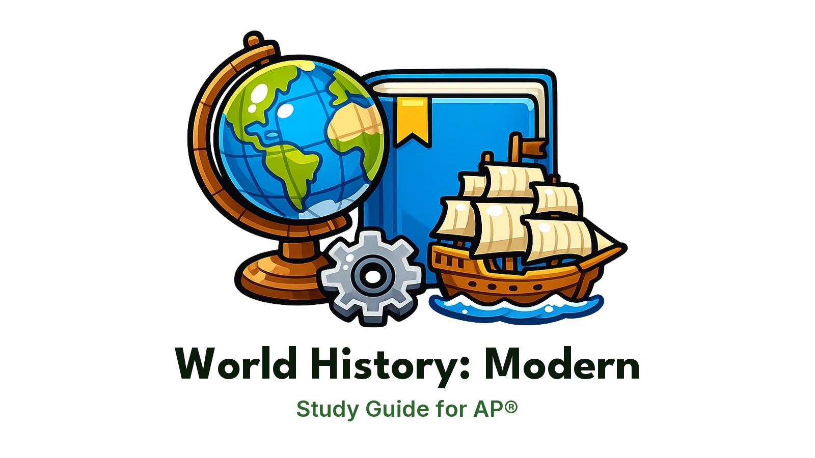 AP® World History: Modern study guide: illustration of a globe, a sailing ship and a gear in front of a study booklet
